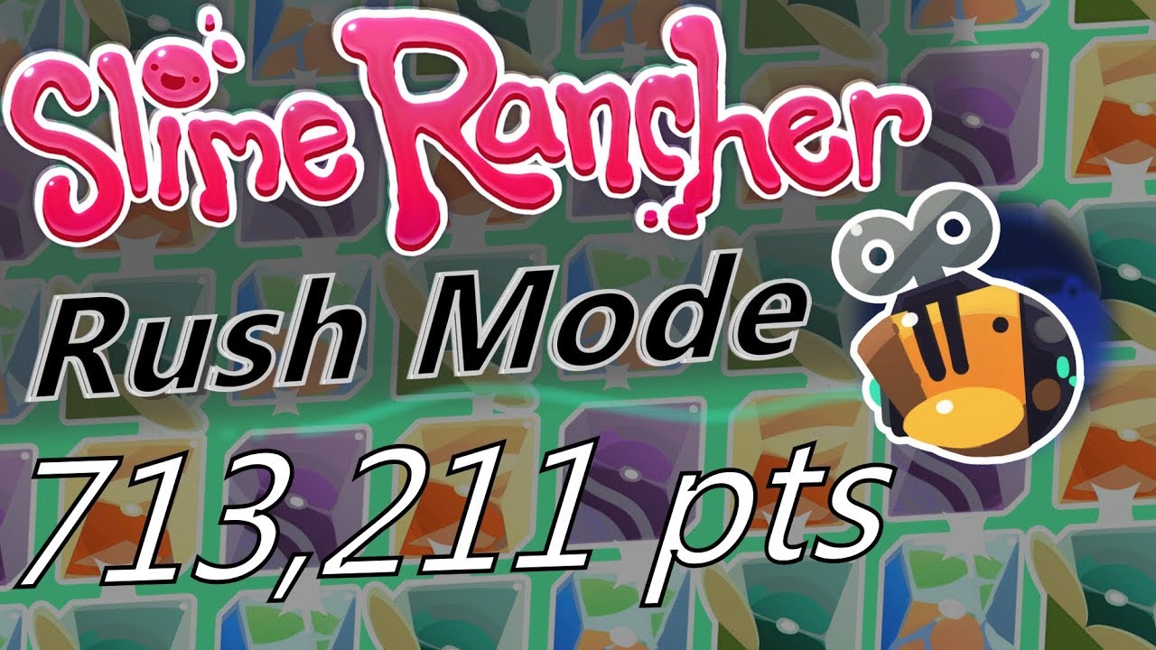 Slime Rancher - Rush Mode - 713,211 Points (v1.3.0)