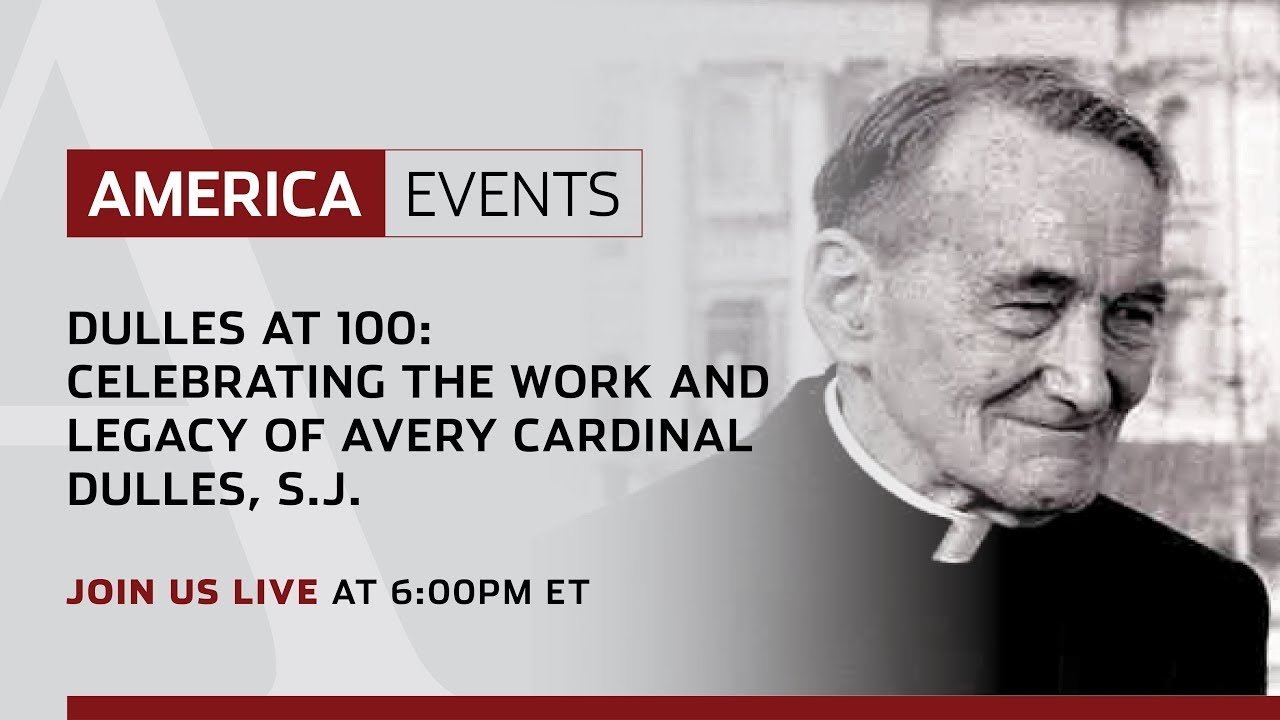 Dulles at 100: Celebrating the work and legacy of Avery Cardinal Dulles, S.J.