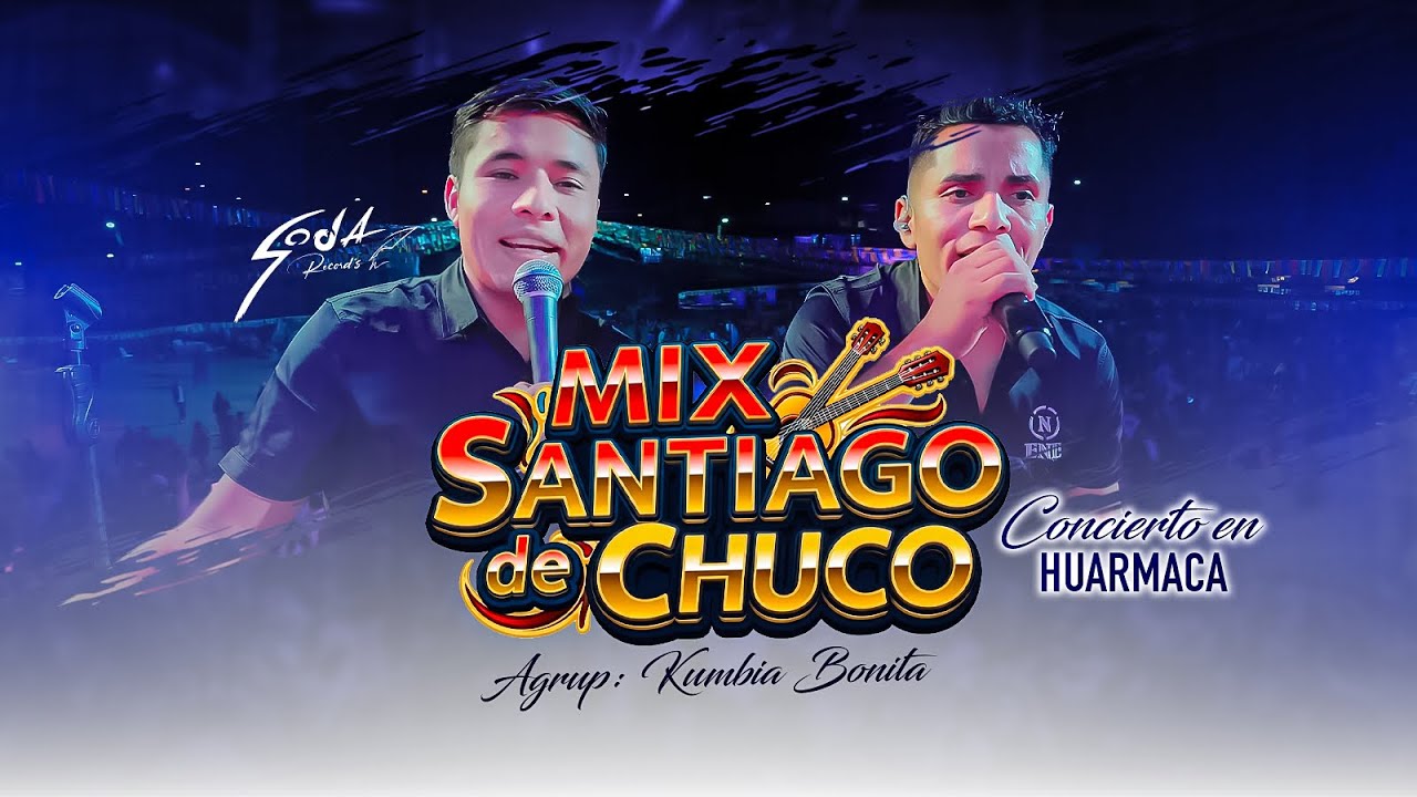 Mix Santiago de Chuco - Agrupacion Kumbia Bonita En Huarmaca / Soda Récords 