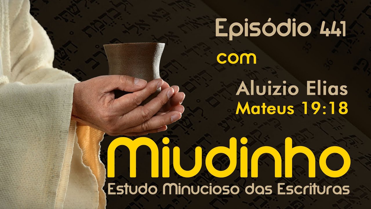 #441 - Miudinho - Mateus 19:18{Aluizio Elias}