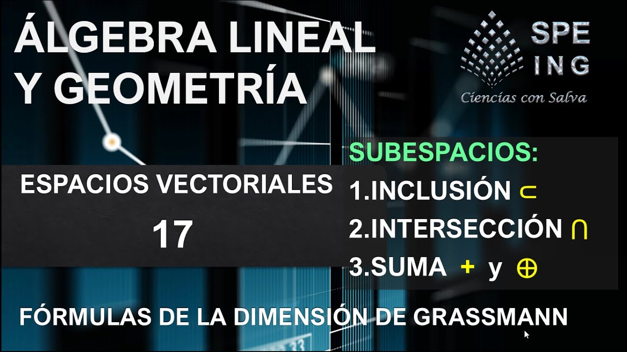 Matemáticas. Espacios vectoriales 17. Inclusión. intersección y suma de subespacios.