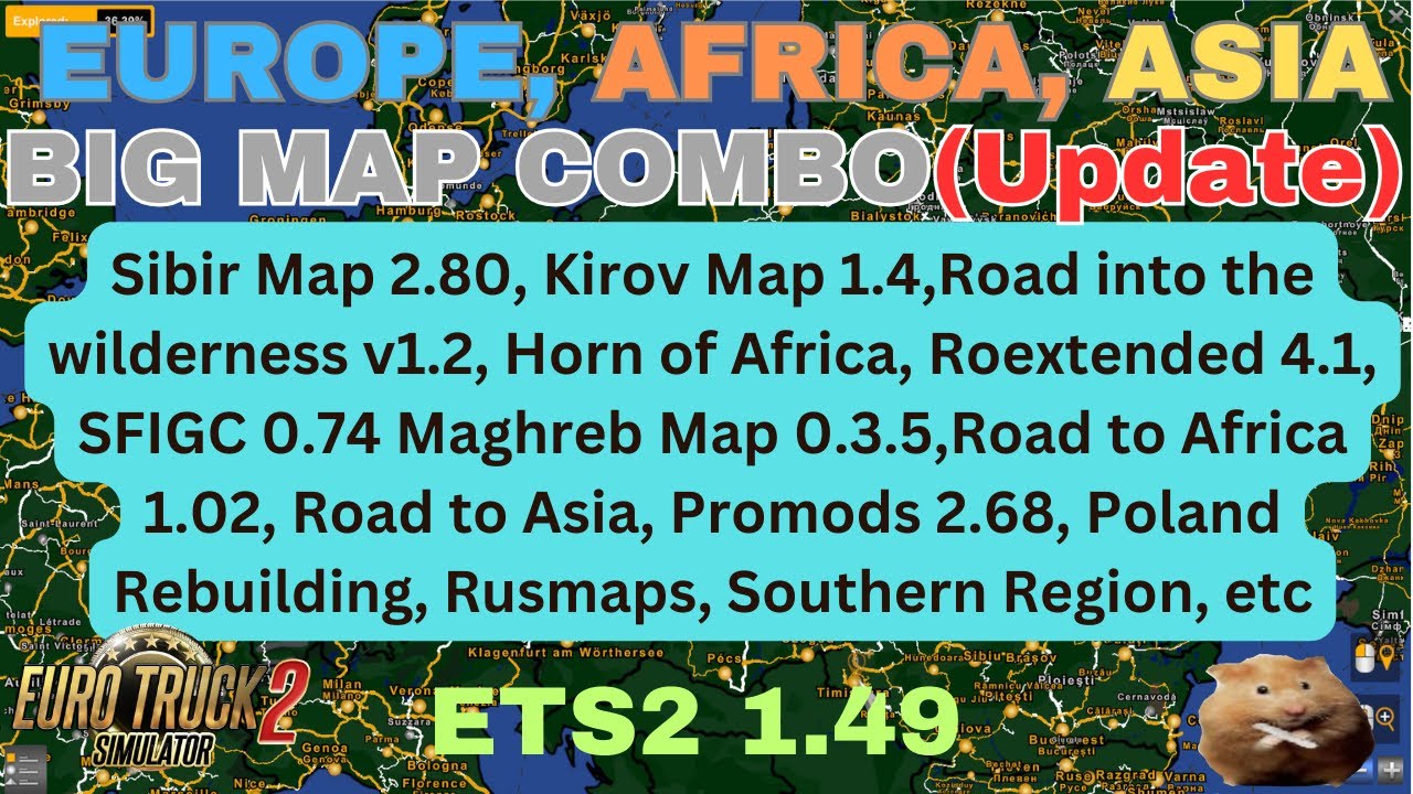 ETS2 1.49  EUROPE, AFRICA and ASIA, BIG MAP COMBO (Update)  Added Kirov map 1.4. Sibir Map 2.80 etc.