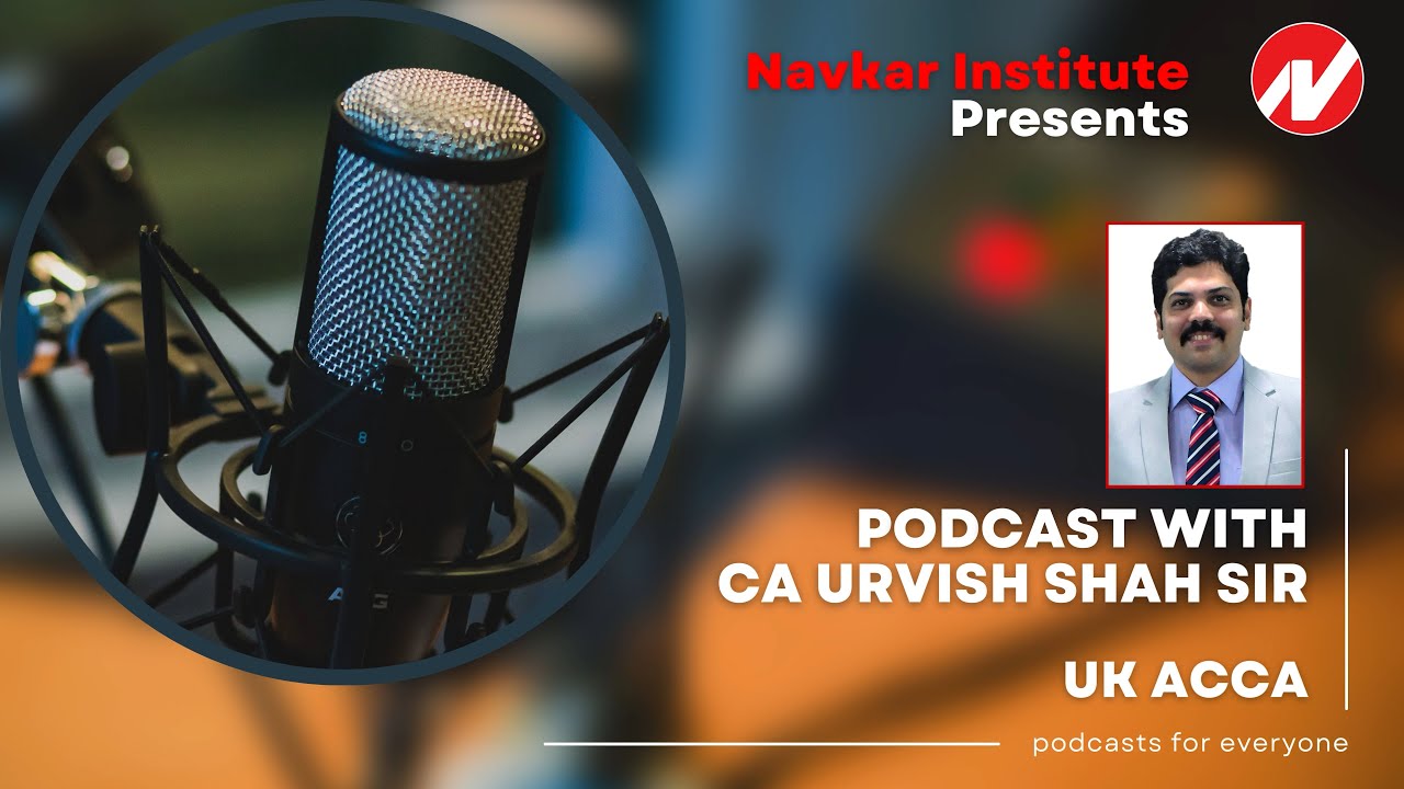 ACCA | PODCAST WITH CA URVISH SIR | NAVKAR