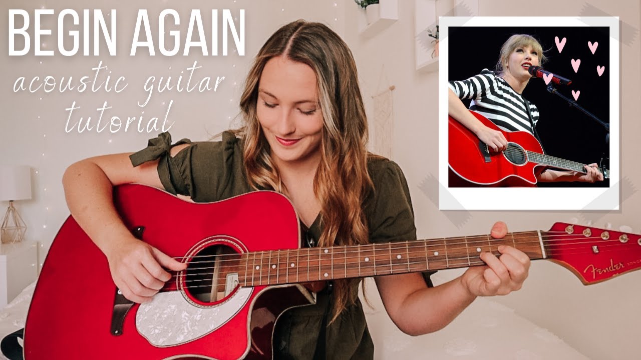 Begin Again Acoustic Guitar Tutorial (Picking AND Strumming) Taylor Swift RED // Nena Shelby