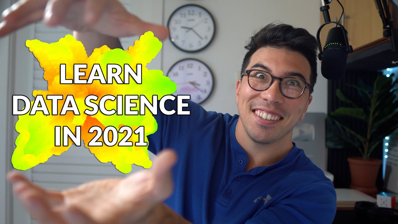 How I Would Learn Data Science in 2021 (What Has Changed?)