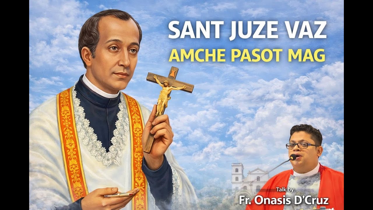 Sant Juze Vaz …. Amchem Pasot Mag  - Talk (Fr Onasis D'Cruz)