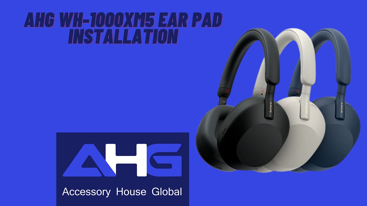 Super Simple Sony WH-1000XM5 Ear Pad Installation by AHG