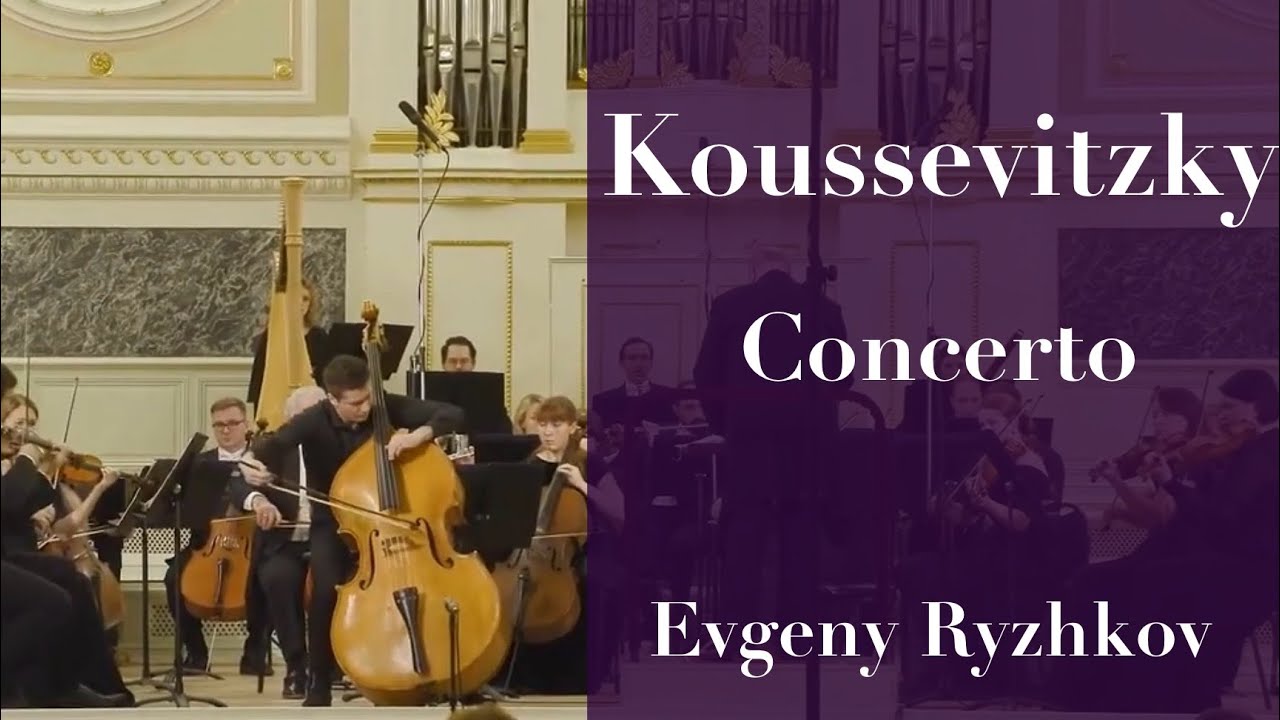 S. Koussevitzky Double Bass Concerto in fis-moll op.3 Evgeny Ryzhkov double bass