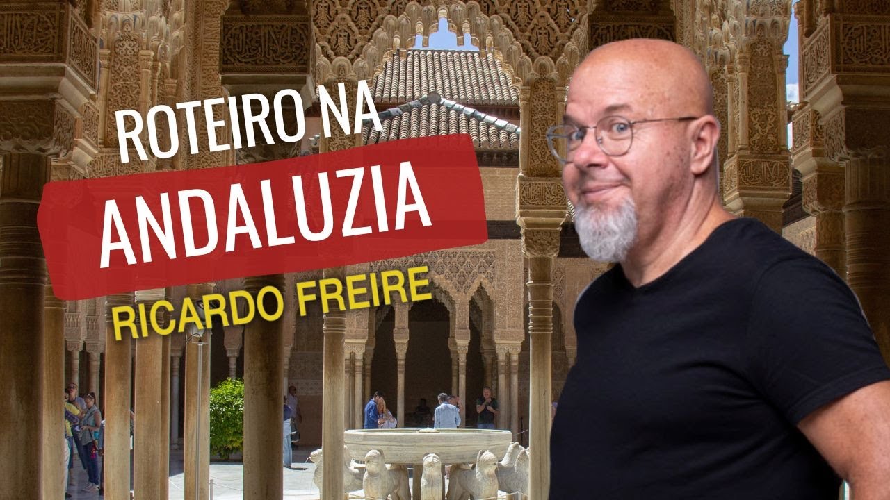 Roteiro na Andaluzia - Vai por mim - Ricardo Freire