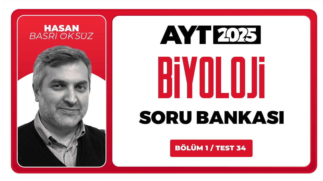 AYT 3D Biyoloji Soru Bankası Bölüm 01 Test 34 Soru Çözümleri | Hasan Basri Öksüz