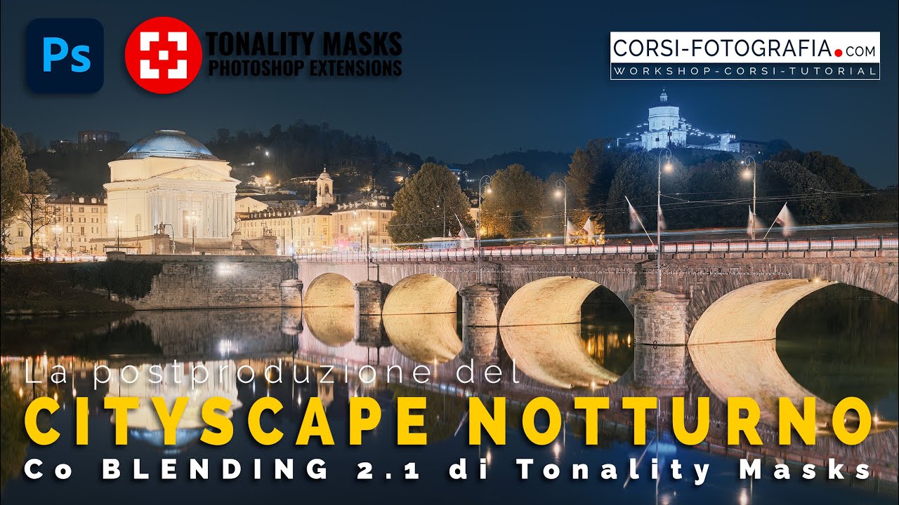 La postproduzione del CITYSCAPE NOTTURNO: unire gli scatti col plugin BLENDING 2.1 di Tonality Masks