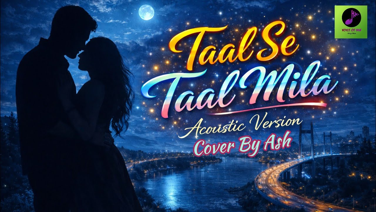 Taal Se Taal Mila | Cover By Ash | Taal | Acoustic Version