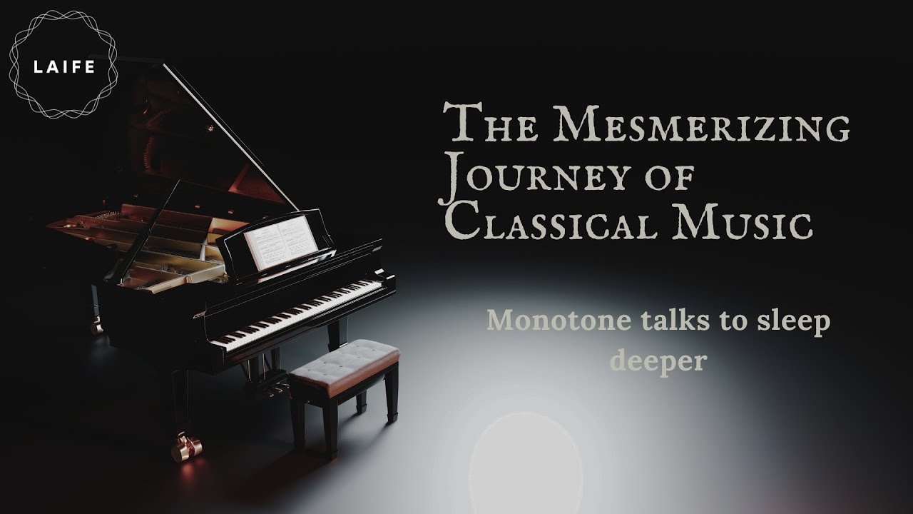 Monotone Narration for Sleep: The Mesmerizing Journey of Classical Music.