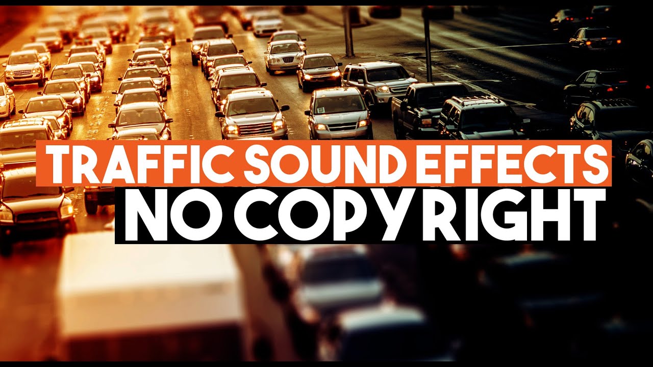 Traffic Sound Effects | Free Sound FX for your video projects (No Copyright)