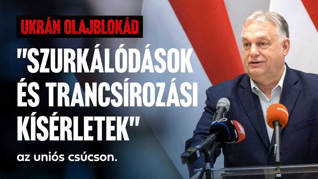 Orbán Viktor tájékoztatója az uniós csúcs után