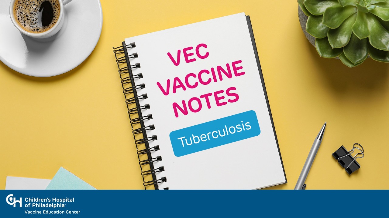 Tuberculosis (TB) - VEC Vaccine Notes | Vaccine Education Center at Children’s Hospital of Phila