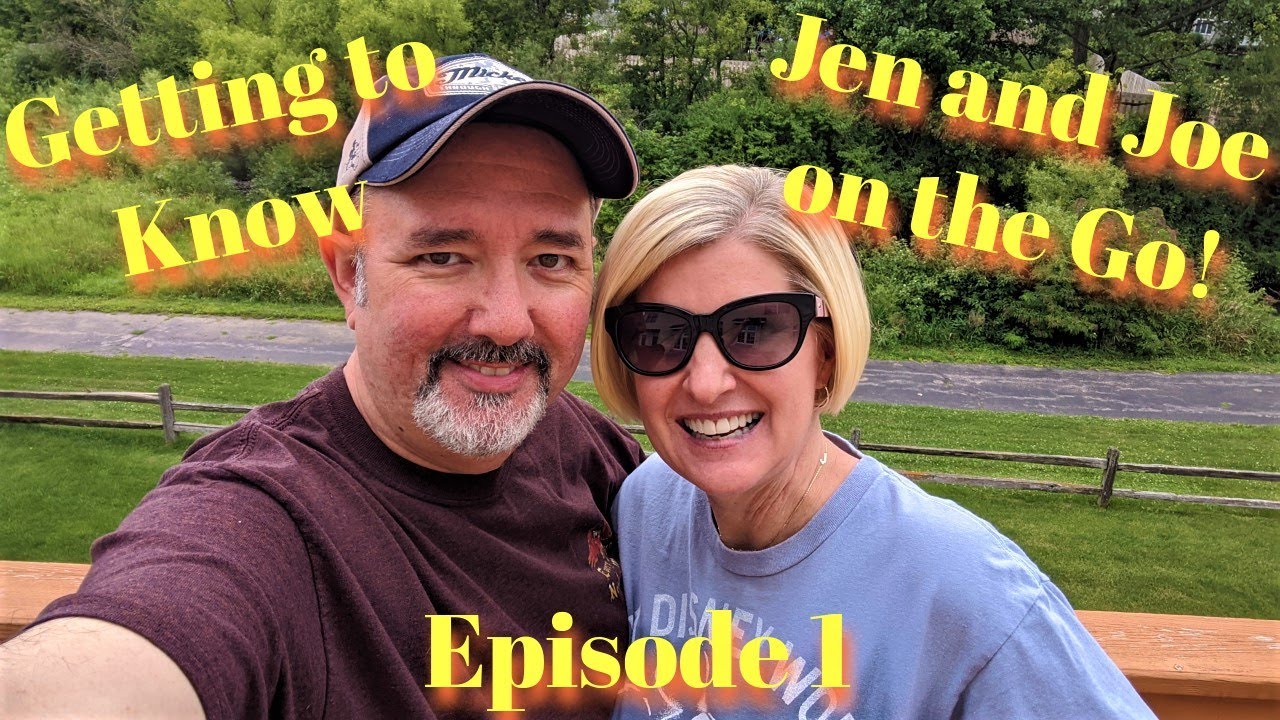 Getting to Know Jen and Joe on the Go! Episode 1