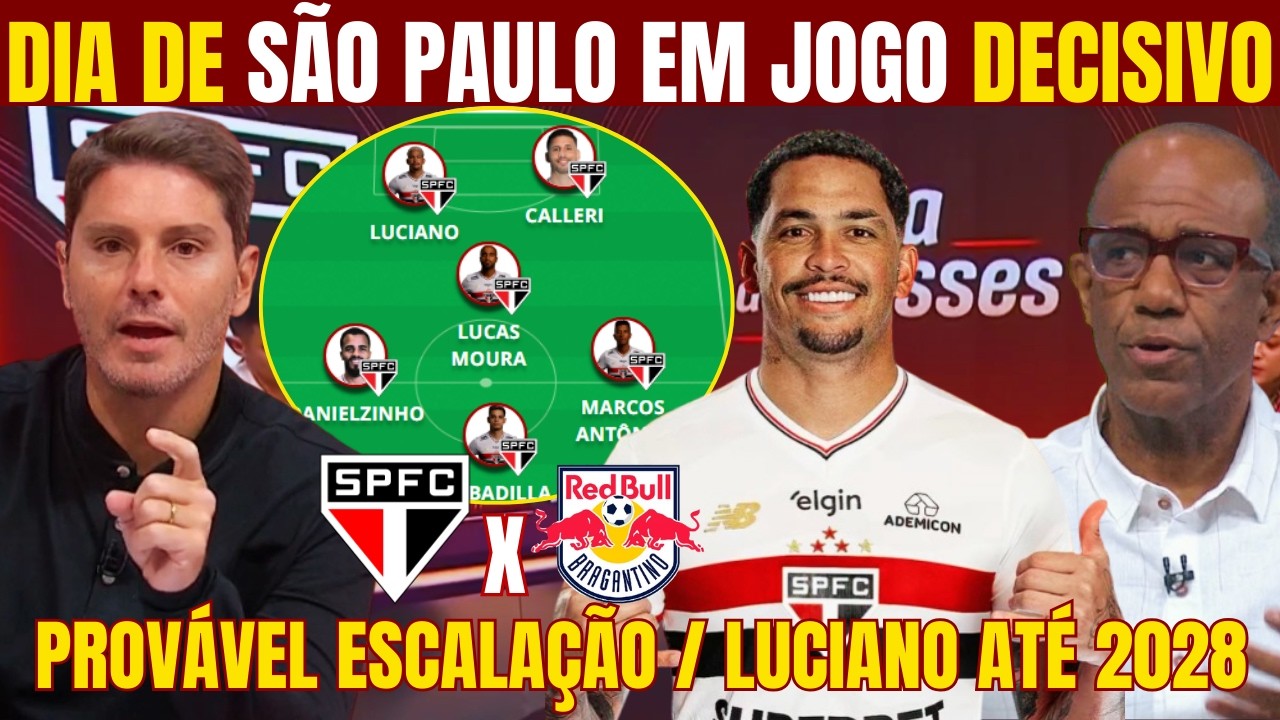 DIA DE SÃO PAULO X RB BRAGANTINO! ÚLTIMAS INFORMAÇÕES! PROVÁVEL ESCALAÇÃO! LUCIANO ATÉ 2028!