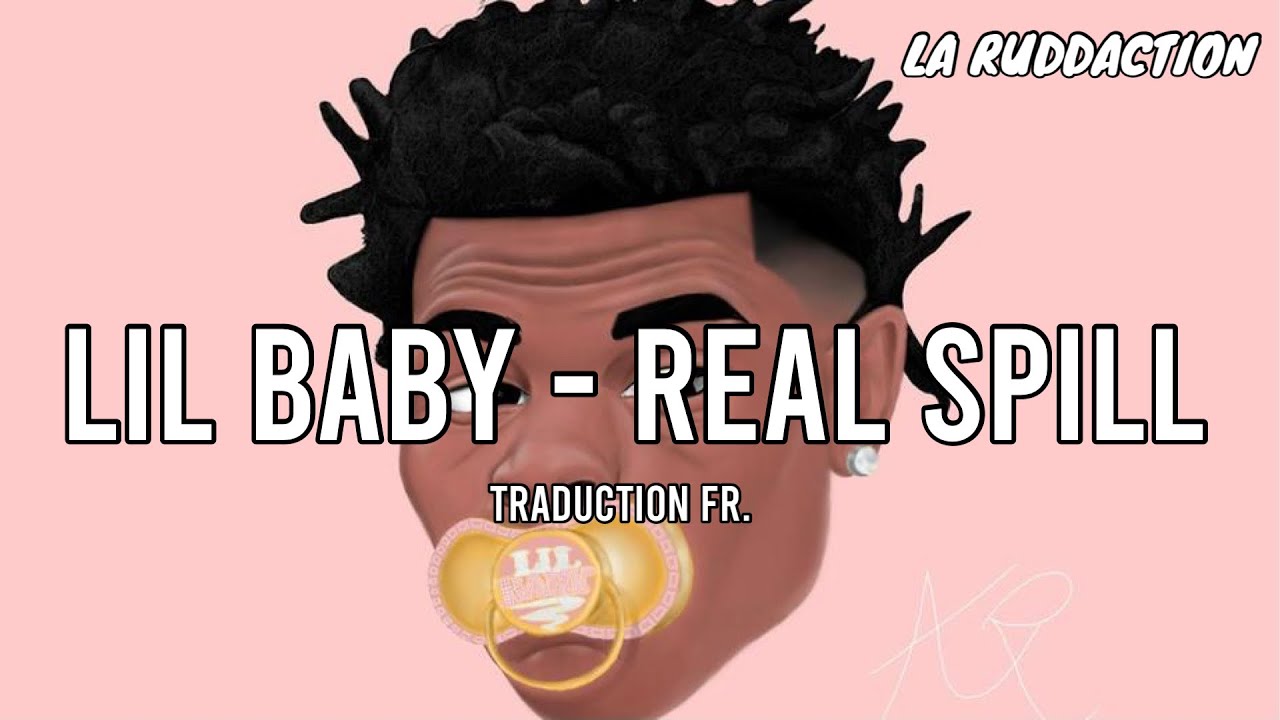 Lil Baby - Real Spill [Traduction française 🇫🇷] • LA RUDDACTION