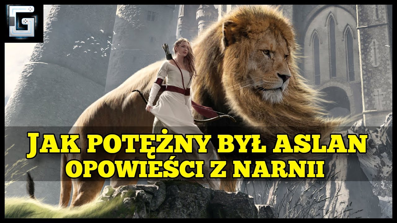 Jak Potężny był Aslan? Opowieści z Narnii