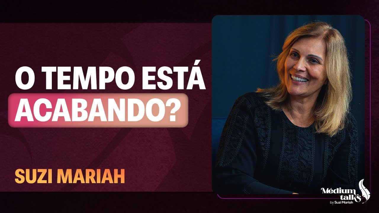 A ilusão do tempo: como ele funciona no mundo espiritual | Suzi Mariah | Médium Talks 