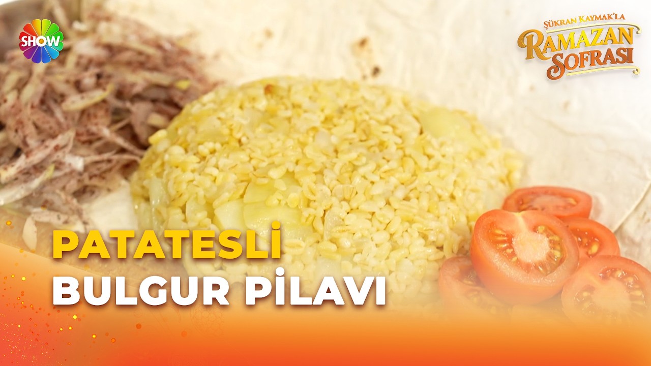 Patatesli Bulgur Pilavı Tarifi! | Şükran Kaymak'la Ramazan Sofrası 27. Bölüm