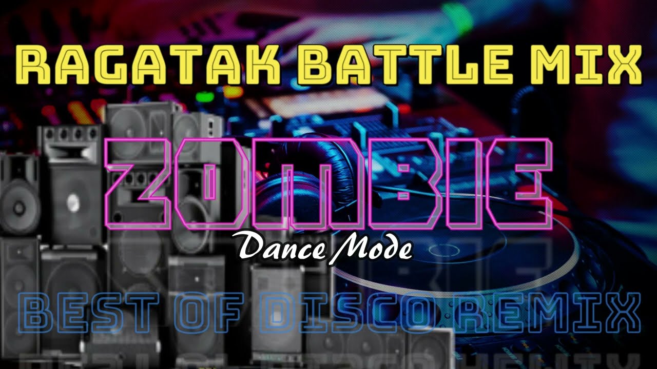 RAGATAK Battle mix, Best of Disco Remix (Zombie and more)