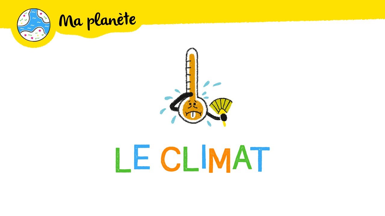 Le climat expliqué aux enfants - Ma Planète #28