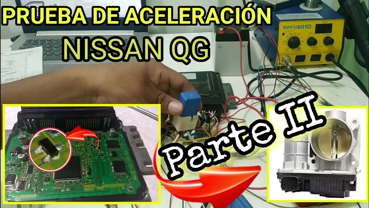 OBTURADOR ELECTRONICO NISSAN QG- ANALISIS DE ACELERACION/ 💥🔥PARTE 2🔥 👇