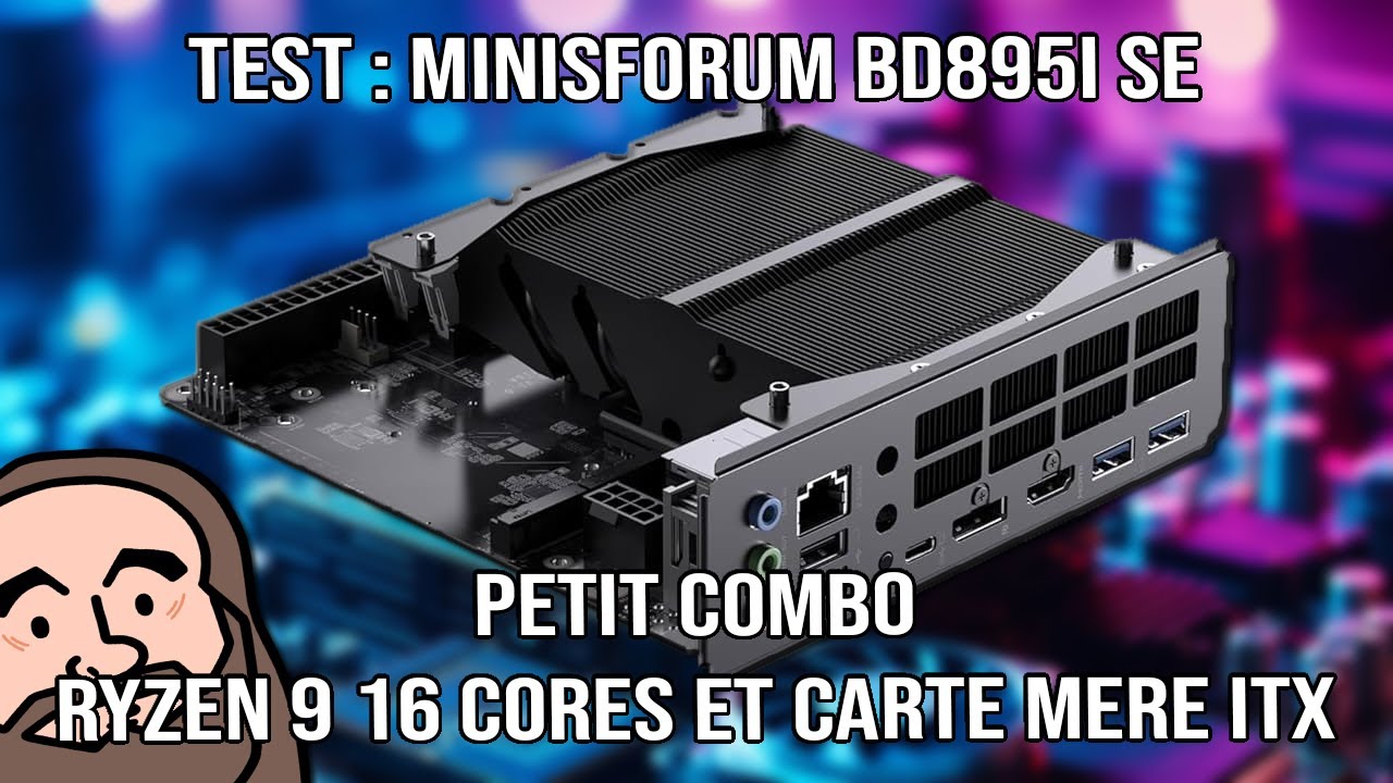 Minisforum BD895i SE - Combo ITX Ryzen 9 - 16 Cores + Carte Mère à ~400€