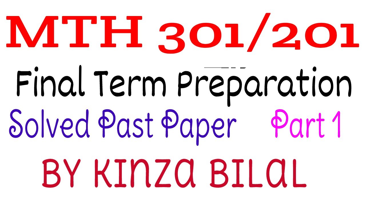 MTH301/201 Past Paper Part 1 solved with explanation | Kinza Bilal | Education World