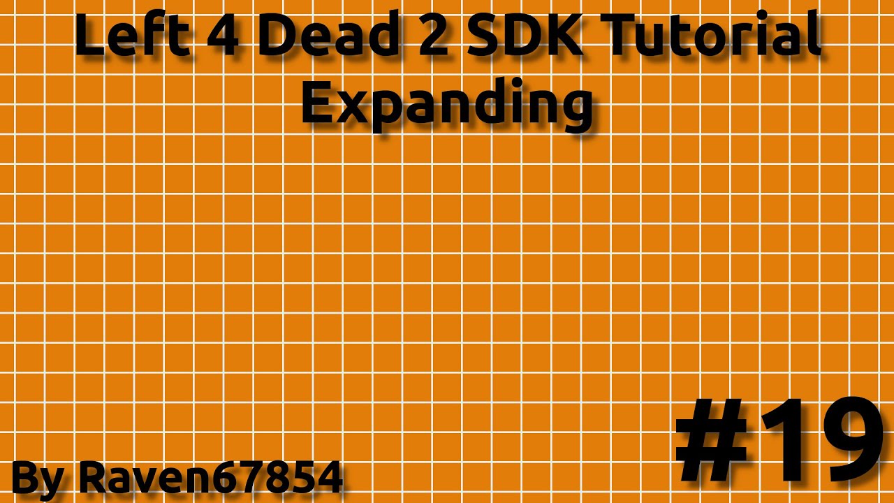 Left 4 Dead 2 SDK Mapping Tutorial - Expanding - Tutorial 19 - 2022