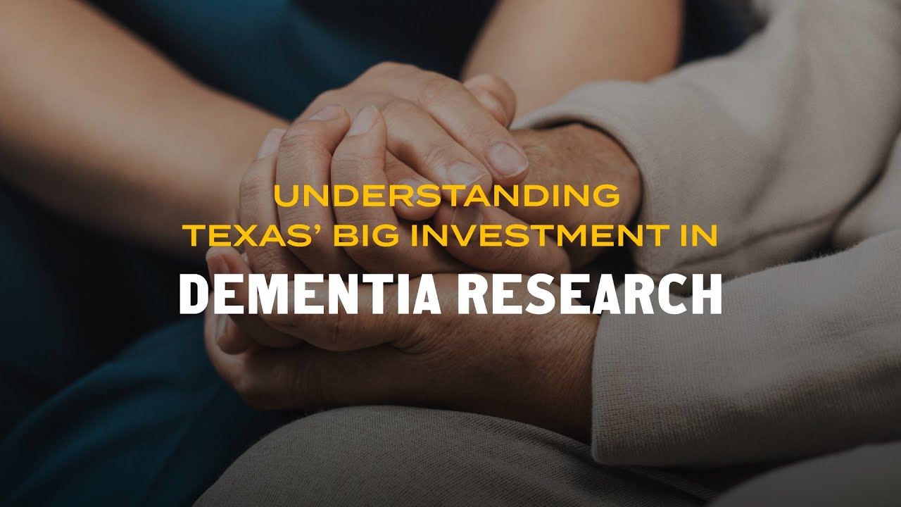 Understanding Texas’ big investment in dementia research