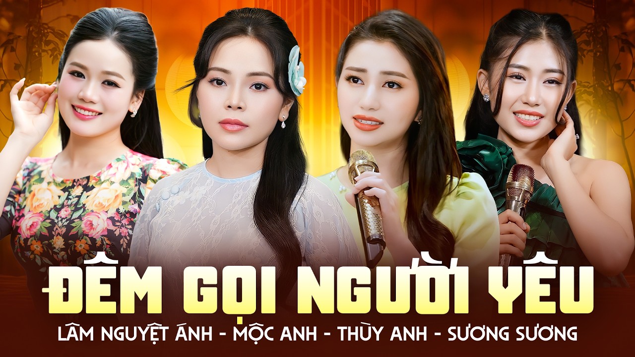 4 Nàng Mỹ Nhân Xinh Đẹp Hát Bolero Cực Ngọt - Đêm Gọi Người Yêu |Thùy Anh - Mộc Anh - Lâm Nguyệt Ánh
