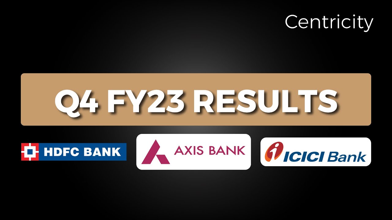 Q4&rsquo;FY23 Results &ndash; HDFC Bank, Axis Bank & ICICI Bank