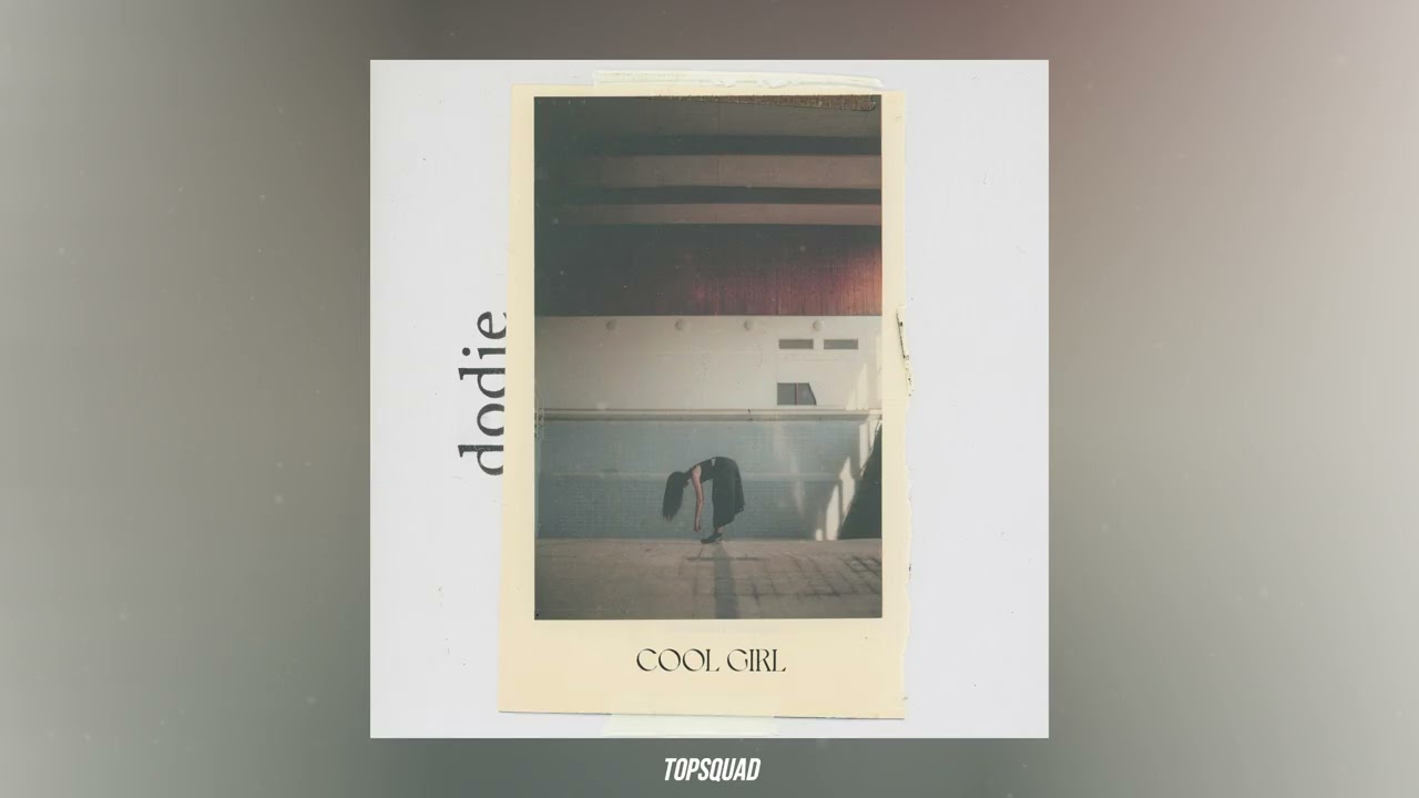 dodie - cool girl