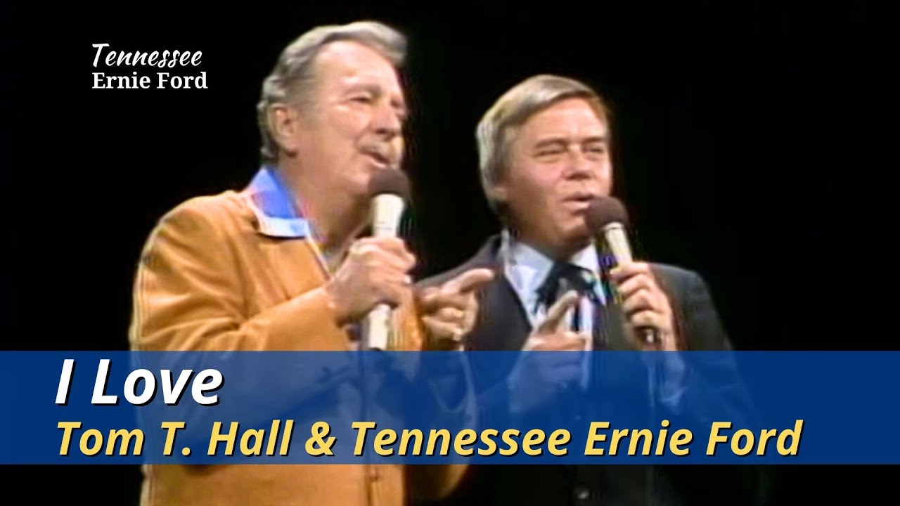 I Love | Tom T. Hall & Tennessee Ernie Ford | 1980