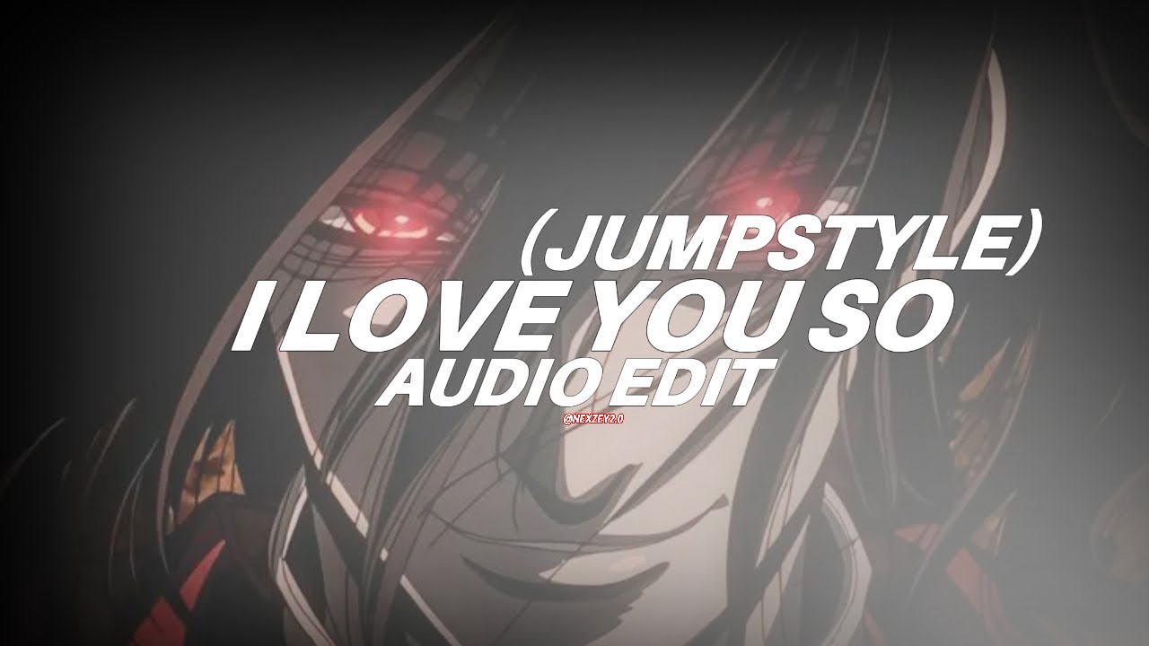 I love you so jumpstyle (tiktok version) - Hussvrx [edit audio]