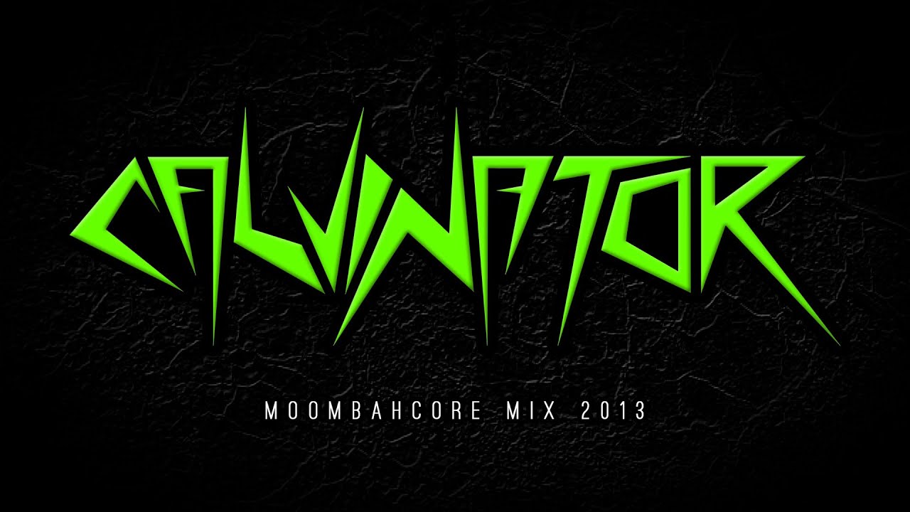 Calvinator // Moombahcore Mix 2013 // FREE DOWNLOAD!