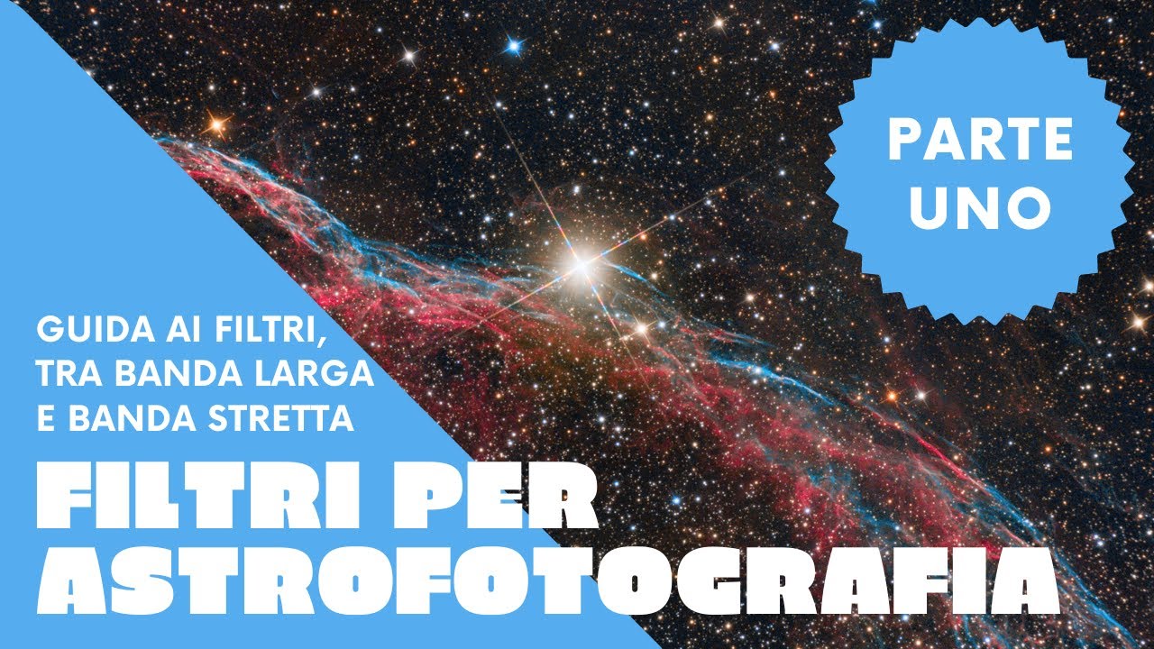 Guida ai FILTRI per astrofotografia: tra banda stretta e larga | Pt1
