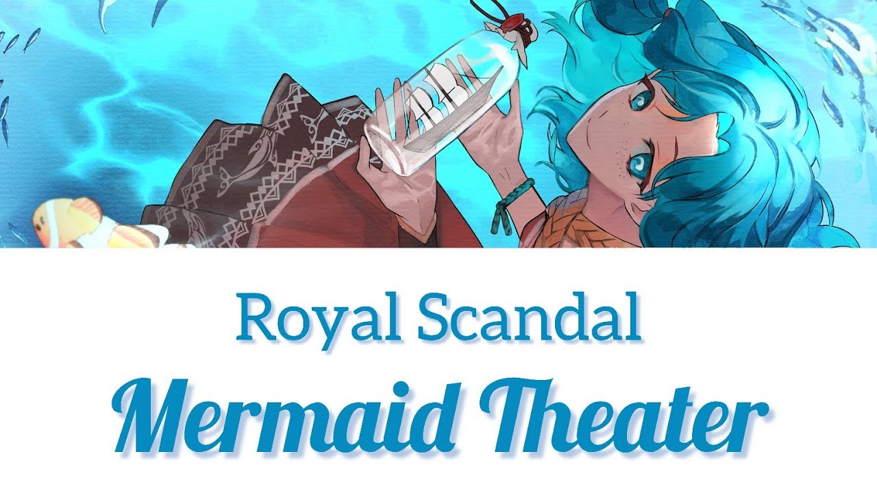 Royal Scandal - Mermaid Theater 「マーメイドシアター」 Lyric Video (Romaji, English, Indonesian)