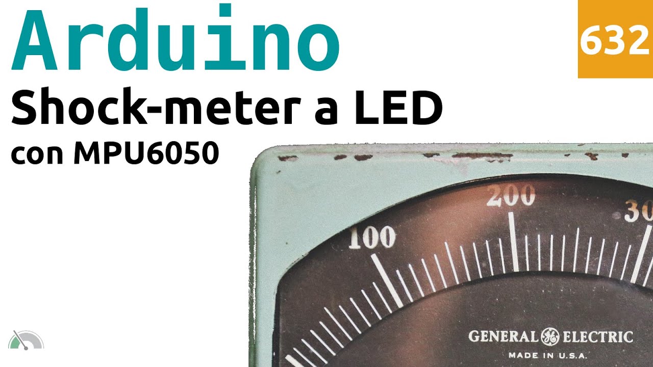 Costruire un indicatore di urti con LED, Arduino e un accelerometro MPU6050 - Video 632