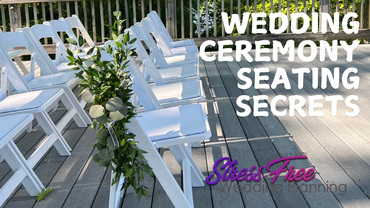 Wedding Ceremony Seating Secrets - # 137