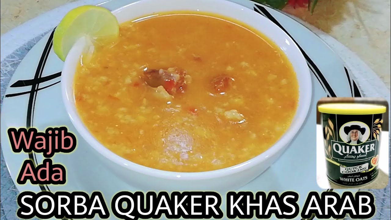 Shorba Quaker / bubur Quaker yang wajib ada di menu bulan ramadhan ! Cara Membuat Sorba Quaker