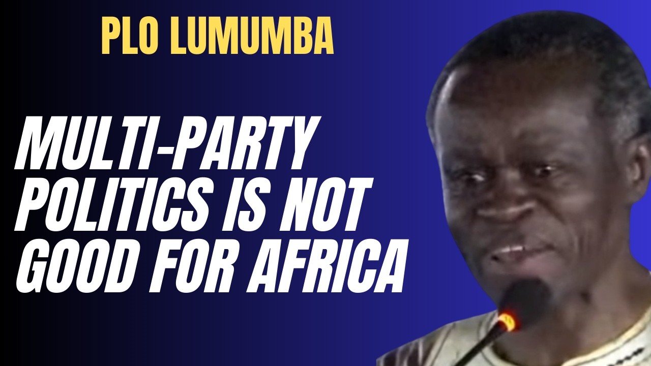 Multi-Party Politics Is Not Good For Africa | Prof.  PLO Lumumba