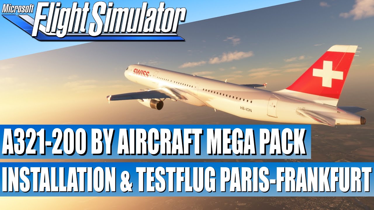 A321-200 By Aircraft Mega Pack - Installation & Testflug ★ Microsoft FLIGHT SIMULATOR deutsch