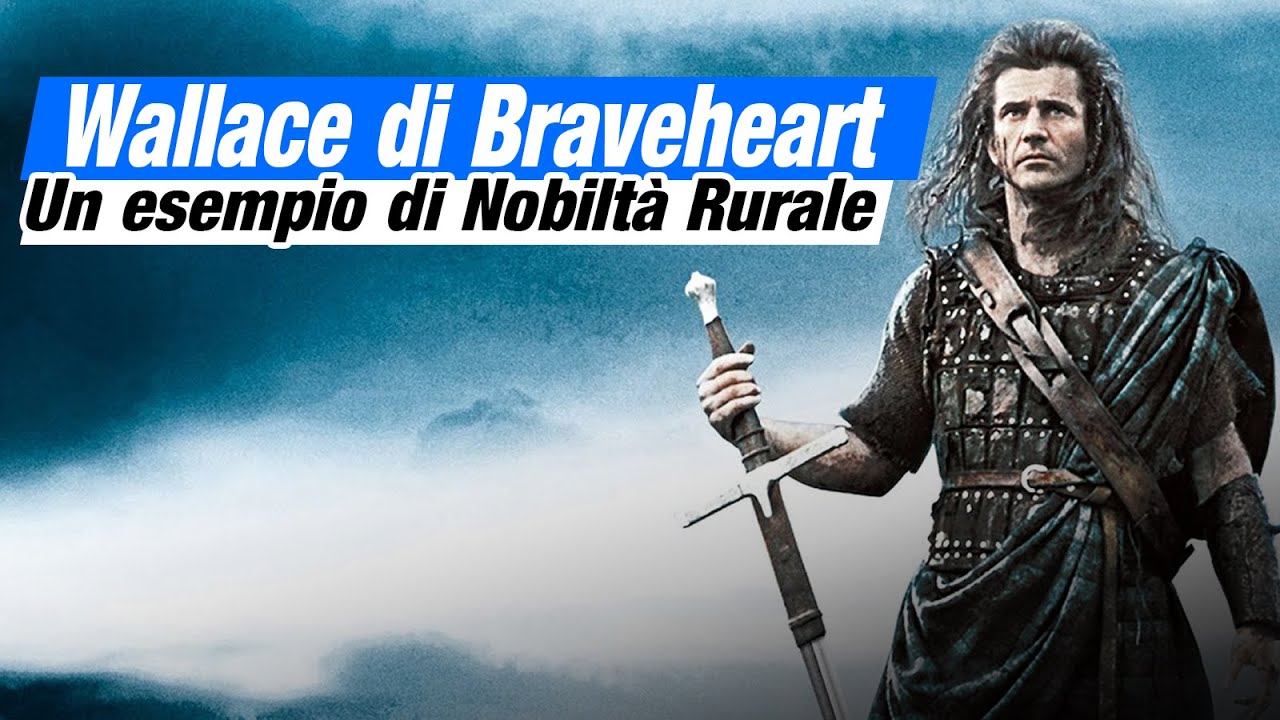 #Braveheart, non solo errori storici: esempio di NOBILTA' RURALE