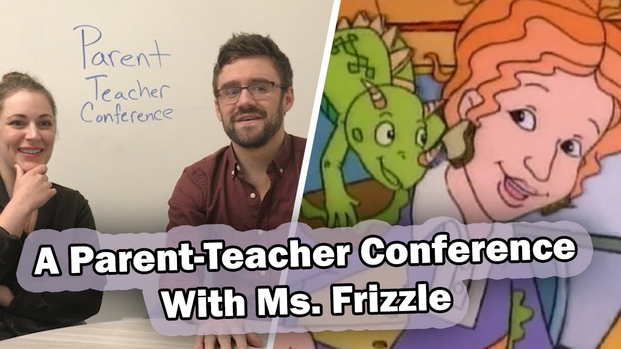 A Parent Teacher Conference With Ms. Frizzle