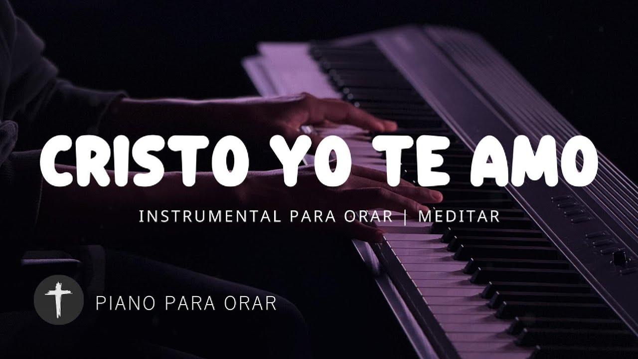 MUSICA INSTRUMENTAL PARA ORAR - ALABANZA DE ADORACIÓN - PIANO ADORACION - TE ADORAMOS