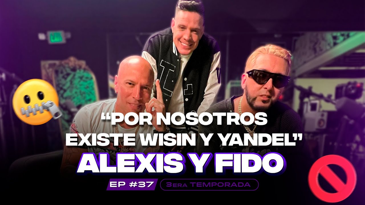 Así se formó @AlexisyFidoOfficial  con Wisin y Yandel #EP37
